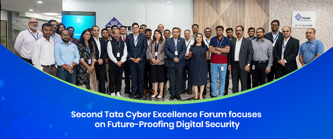 Second Tata Cyber Excellence Forum focuses on Future-Proofing Digital Security
